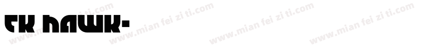 TK HAWK字体转换